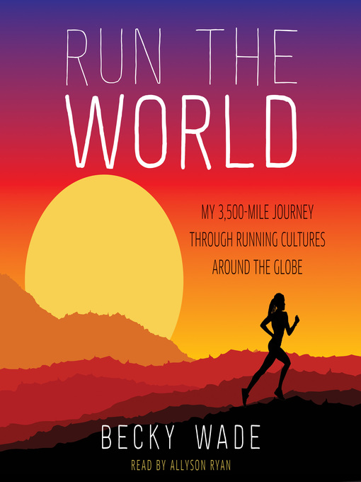 Title details for Run the World by Becky Wade - Available